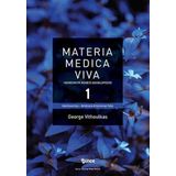 Materia Medica Viva 1: Homeopatik Remedi Ansiklopedisi A