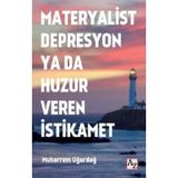 Materyalist Depresyon ya da Huzur Veren İstikamet - Muharrem Uğurdağ