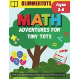 Math Adventures for Tiny Tots: Preschool & Kindergarten Math Workbook - Numbers, Shapes, Counting, Addition, Subtraction, Tracing, Puzzles, Games & ... 2-6) (GlimmerTots Math and Numeracy Books)