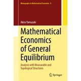 Mathematical Economics of General Equilibrium: Analysis with Measurable and Topological Structures