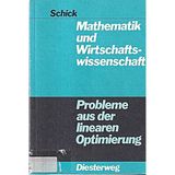 Mathematik und Wirtschaftswissenschaft. Probleme aus dem Bereich der linearen Optimierung