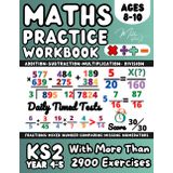 Maths Book for 8-10 Year Olds, Addition, Subtraction, Multiplication, Division, Fractions, KS2 Maths: Year 4-5 Maths Workbook with Answers and Explanatory Examples, Revison, and Homework