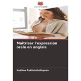 Maîtriser l'expression orale en anglais