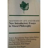 Matters of Life and Death: New Introductory Essays in Moral Philosophy Beauchamp, Tom L. and Regan, Tom