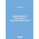 Maurice Hauriou'da Idare Hukuku ve Genel Kamu Hukuku Ilişkisi - Nilda Çiçekli