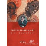MAVI DAĞLARIN HALKI - HELENA PETROVNA BLAVATSKY