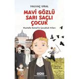 Mavi Gözlü Sarı Saçlı Çocuk - Mustafa Kemal'in Çocukluk Yılları