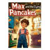 Max and The Flying Pancake - English Version