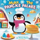 Max the Pancake-Flipping Penguin: Max the Pancake-Flipping Penguin