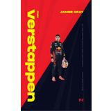 Max Verstappen : 2021 Dünya Şampiyonu Apoletiyle Güncellenen Biyografisi - James Gray
