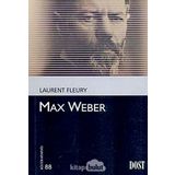 Max Weber - Laurent Fleury