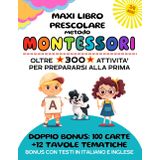 Maxi Libro Prescolare - Metodo Montessori - età 3/6 anni: Oltre 300 attività per prepararsi alla prima: lettere, numeri, forme, colori, ritaglio, pregrafismo