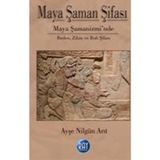 Maya Şaman Şifası - Ayşe Nilgün Arıt