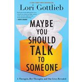 Maybe You Should Talk To Someone - Lori Gottlieb