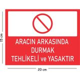 Mayeka Metal Aracın Arkasında Durmak Tehlikeli ve Yasaktır 15X20 cm Uyarı Iş Güvenliği Levhası