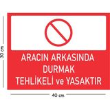 Mayeka Metal Aracın Arkasında Durmak Tehlikeli ve Yasaktır 30X40 cm A3 Uyarı Iş Güvenliği Levhası