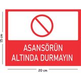 Mayeka Metal Asansörün Altında Durmayın 15X20 cm Uyarı Iş Güvenliği Levhası