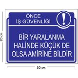 Mayeka Metal Bir Yaralanma Halinde Küçük De Olsa Amirine Bildir 20X30 cm A4 Uyarı Iş Güvenliği Levhası - 20 x 30 cm