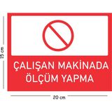 Mayeka Metal Çalışan Makinada Ölçüm Yapma 15X20 cm Uyarı Iş Güvenliği Levhası