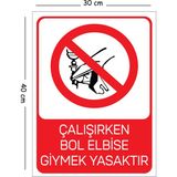 Mayeka Metal Çalışırken Bol Elbise Giymek Yasaktır 30X40 cm A3 Uyarı Iş Güvenliği Levhası