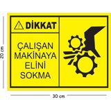 Mayeka Metal Dikkat Çalışan Makinaya Elini Sokma 20X30 cm A4 Uyarı Iş Güvenliği Levhası - 20 x 30 cm