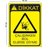 Mayeka Metal Dikkat Çalışırken Bol Elbise Giyme 15X20 cm Uyarı Iş Güvenliği Levhası - 15 x 20 cm