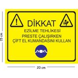 Mayeka Metal Dikkat Ezilme Tehlikesi Preste Çalışırken Çift El Kumandasını Kullan 15X20 cm Uyarı Iş Güven - 15 x 20 cm
