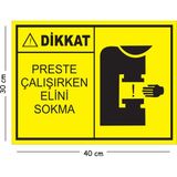 Mayeka Metal Dikkat Preste Çalışırken Elini Sokma 30X40 cm A3 Uyarı Iş Güvenliği Levhası - 30 x 40 cm