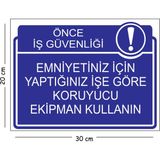 Mayeka Metal Emniyetiniz Için Yaptığınız Işe Göre Koruyucu Ekipman Kullanın 20X30 cm A4 Uyarı Iş Güvenliği - 20 x 30 cm