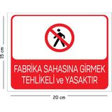 Mayeka Metal Fabrika Sahasına Girmek Tehlikeli ve Yasaktır 15X20 cm Uyarı Iş Güvenliği Levhası