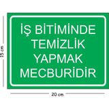Mayeka Metal Iş Bitiminde Temizlik Yapmak Mecburidir 15X20 cm Uyarı Iş Güvenliği Levhası - 15 x 20 cm
