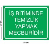 Mayeka Metal Iş Bitiminde Temizlik Yapmak Mecburidir 20X30 cm A4 Uyarı Iş Güvenliği Levhası - 20 x 30 cm