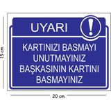 Mayeka Metal Kartınızı Basmayı Unutmayınız Başkasını Kartını Basmayınız 15X20 cm Uyarı Iş Güvenliği Levhası - 15 x 20 cm