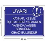 Mayeka Metal Kaynak Kesme Işlemlerini Yaparken Yanında Yangın Söndürme Cihazı Bulundur 20X30 cm A4 Uyarı - 20 x 30 cm