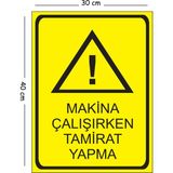 Mayeka Metal Makina Çalışırken Tamirat Yapma 30X40 cm A3 Uyarı Iş Güvenliği Levhası - 30 x 40 cm