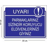 Mayeka Metal Parmaklrını Sizindir Koruyucu Eldivenlerinizi Giyiniz 20X30 cm A4 Uyarı Iş Güvenliği Levhası - 20 x 30 cm