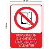 Mayeka Metal Personelin Bu Kapıdan Giriş ve Çıkışı Yasaktır 15X20 cm Uyarı Iş Güvenliği Levhası