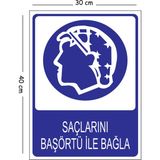 Mayeka Metal Saçlarını Başörtü Ile Bağla 30X40 cm A3 Uyarı Iş Güvenliği Levhası - 30 x 40 cm