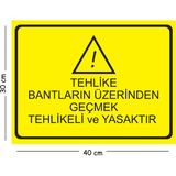 Mayeka Metal Tehlike Bantların Üzerinden Geçmek Tehlikeli ve Yasak 30X40 cm A3 Uyarı Iş Güvenliği Levhası