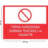 Mayeka Metal Torna Karşısında Durmak Tehlikeli ve Yasaktır 15X20 cm Uyarı Iş Güvenliği Levhası
