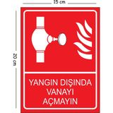 Mayeka Metal Yangın Dışında Vanayı Açmayın 15X20 cm Uyarı Iş Güvenliği Levhası - 15 x 20 cm