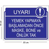 Mayeka Metal Yemek Yapmaya Başlamadan Önce Maske Bone ve Önlük Tak 15X20 cm Uyarı Iş Güvenliği Levhası - 15 x 20 cm