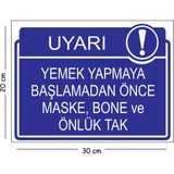 Mayeka Metal Yemek Yapmaya Başlamadan Önce Maske Bone ve Önlük Tak 20X30 cm A4 Uyarı Iş Güvenliği Levhası - 20 x 30 cm