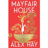 Mayfair House: Oben lädt Madam zum Ball der Saison, unten planen die Dienstmädchen den Raub des Jahrhunderts | Ein Heist-Roman