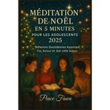 Méditation de Noël En 5 Minutes Pour Les Adolescents 2025: Réflexions Quotidiennes Apportant Foi, Amour et Joie cette Saison