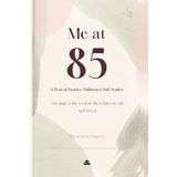 Me at 85 “A Year of Stories, Stillness & Soft Smiles”: A Guided Journal to Reflect on a Life Well-Lived One Page a Day to Savor Memories, Share Wisdom ... Beauty of Growing Older | Perfect for Gifting