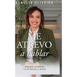 Me atrevo a hablar: Verdades, cicatrices y fe detrás del llamado