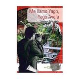 Me llamo Yago, Yago Ayala A1-A2 Coleccion Yago Ayala İspanyolca Okuma Kitabı - Santiago Roca Marín