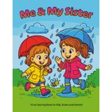 Me & My Sister: A Sweet & Creative Coloring Book for Girls Ages 3–8: Heartwarming Adventures of Two Sisters – 50 Delightful Coloring Pages with Bold Lines for Kids to Enjoy