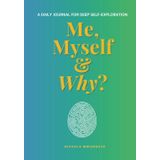 Me, Myself & Why: A 365-Day Guided Journal for Self-Discovery and Personal Growth: Daily Prompts to Reflect, Heal, and Grow One Question at a Time